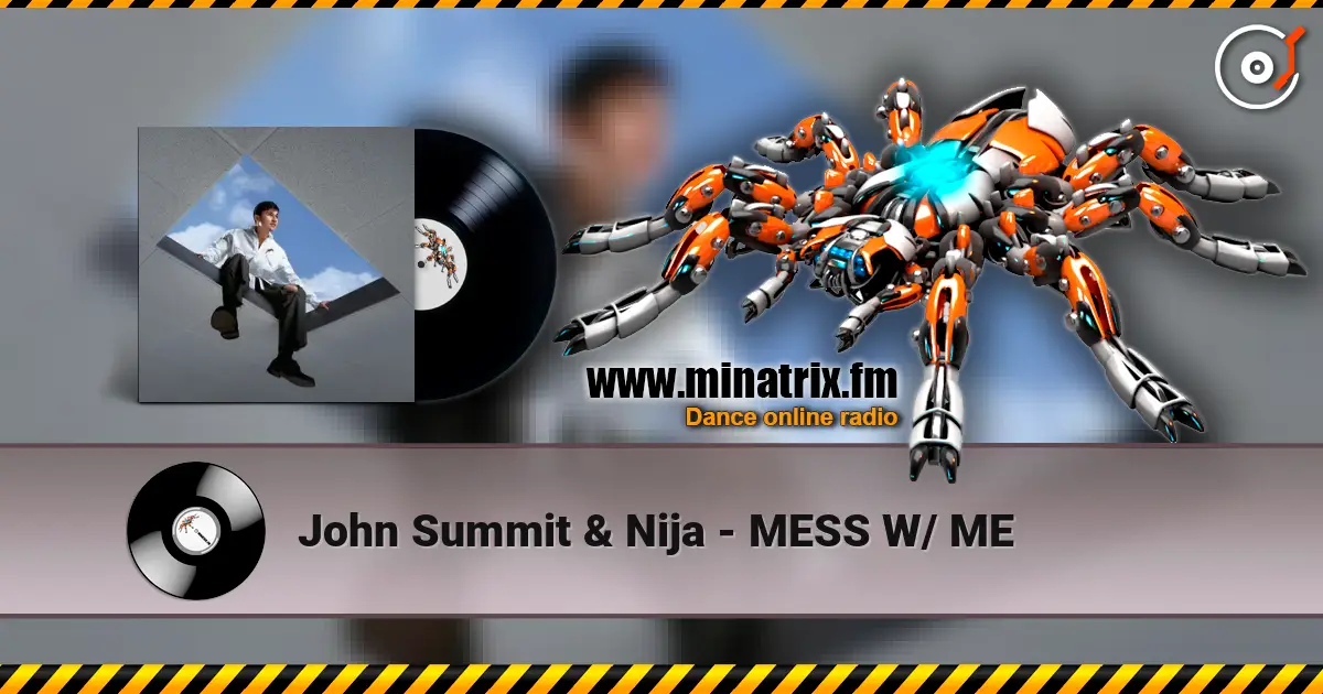 John Summit & Nija - MESS W/ ME listen online in high quality | Minatrix.FM