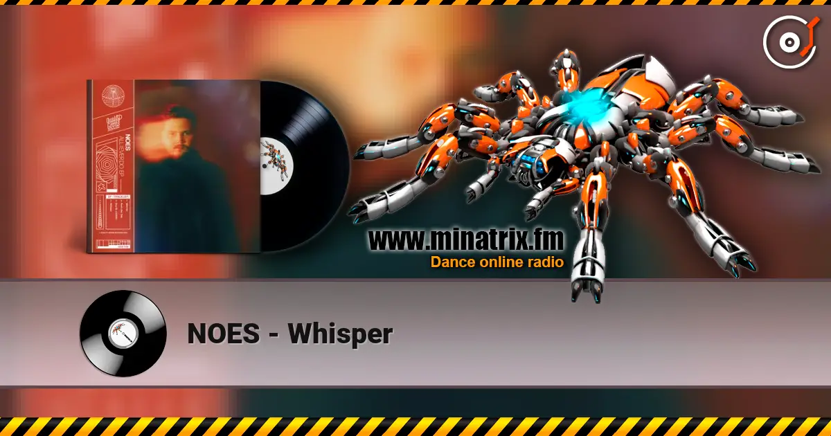 NOES - Whisper listen online in high quality | Minatrix.FM