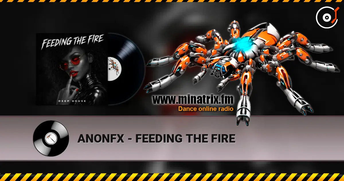 ANONFX - FEEDING THE FIRE listen online in high quality | Minatrix.FM