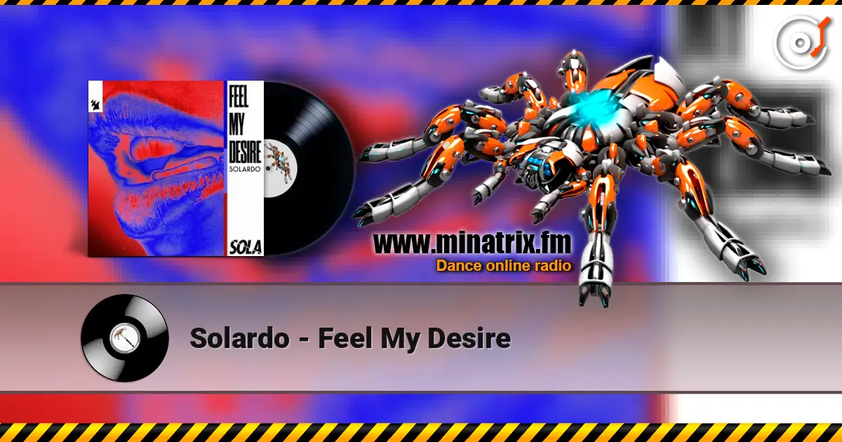 Solardo - Feel My Desire listen online in high quality | Minatrix.FM