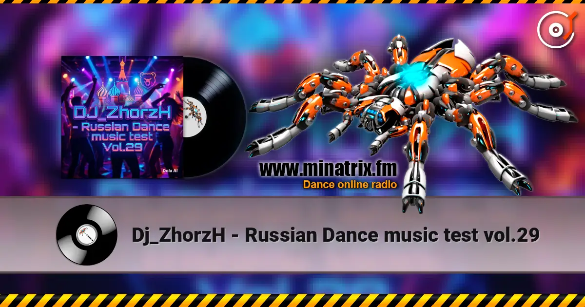 Dj_ZhorzH - Russian Dance music test vol.29 listen online in high quality | Minatrix.FM