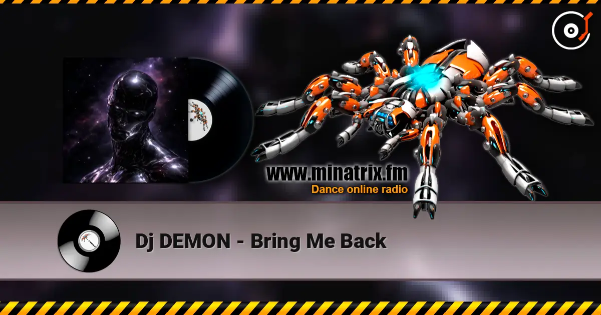 Dj DEMON - Bring Me Back listen online in high quality | Minatrix.FM