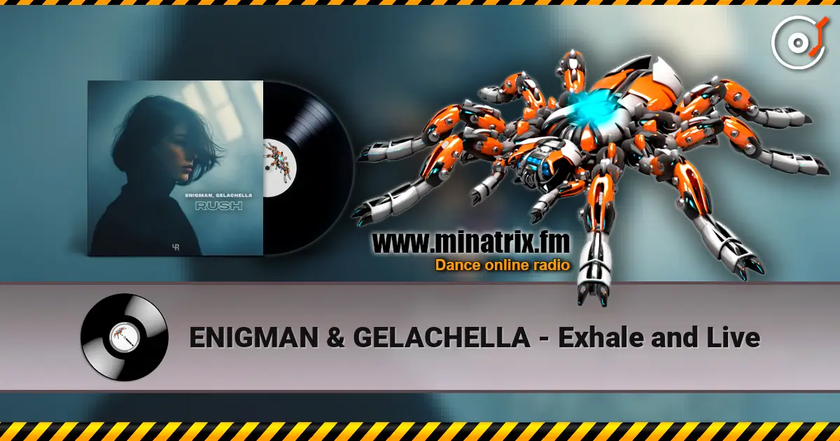 ENIGMAN & GELACHELLA - Exhale and Live listen online in high quality | Minatrix.FM