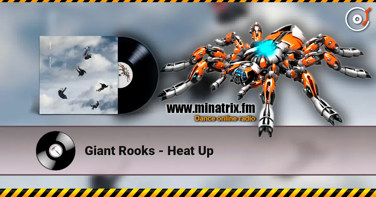 Giant Rooks - Heat Up listen online in high quality | Minatrix.FM