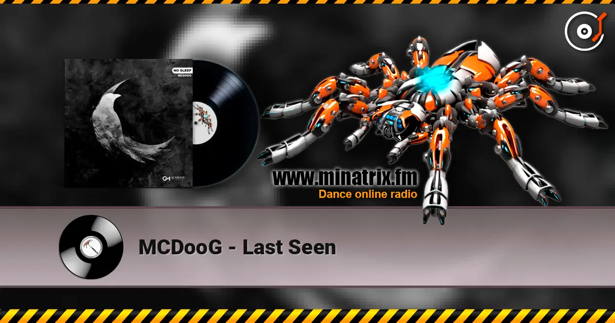 MCDooG - Last Seen listen online in high quality | Minatrix.FM