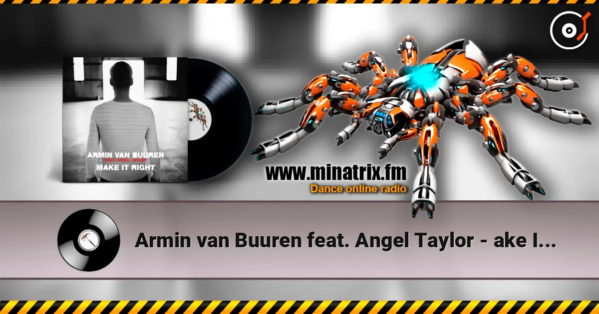 Armin van Buuren feat. Angel Taylor - ake It Right listen online in high quality | Minatrix.FM