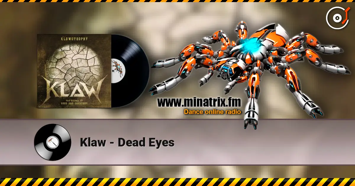 Klaw - Dead Eyes listen online in high quality | Minatrix.FM