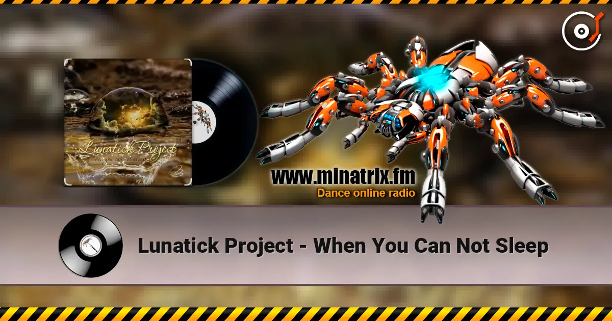Lunatick Project - When You Can Not Sleep listen online in high quality | Minatrix.FM