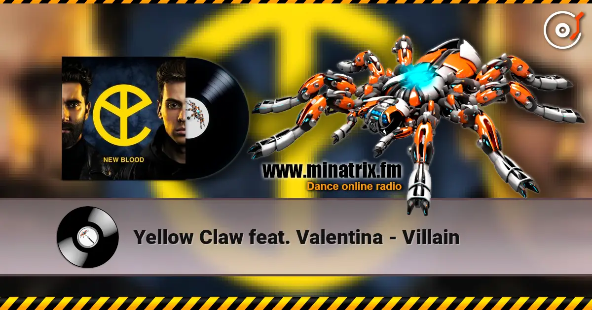 Yellow Claw feat. Valentina - Villain listen online in high quality | Minatrix.FM
