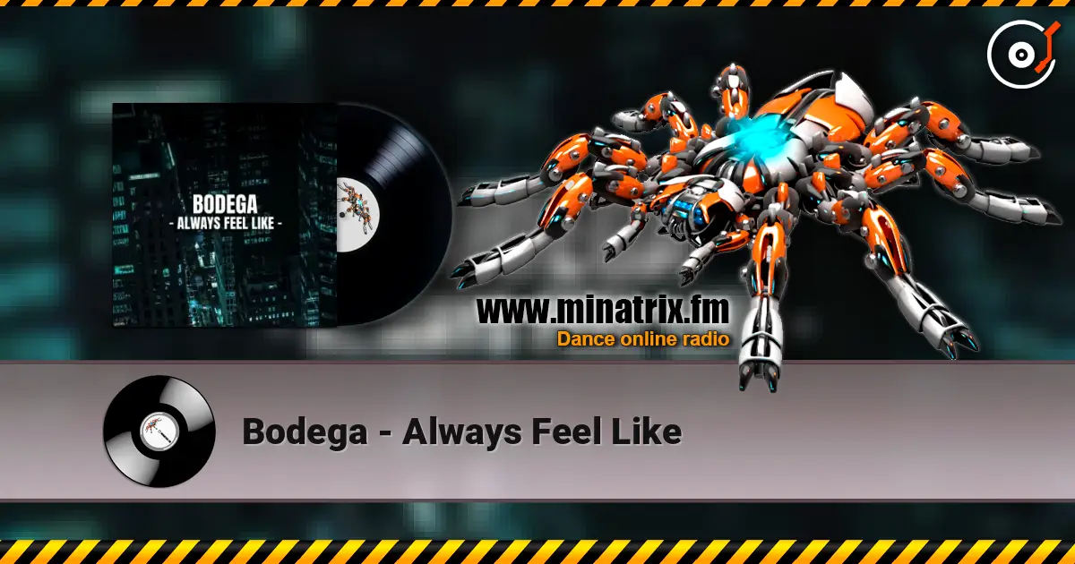 Bodega - Always Feel Like listen online in high quality | Minatrix.FM