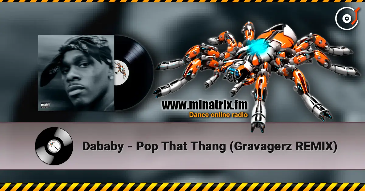 Dababy - Pop That Thang (Gravagerz REMIX) listen online in high quality | Minatrix.FM