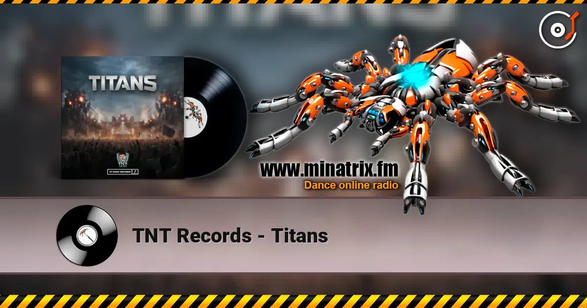 TNT Records - Titans listen online in high quality | Minatrix.FM