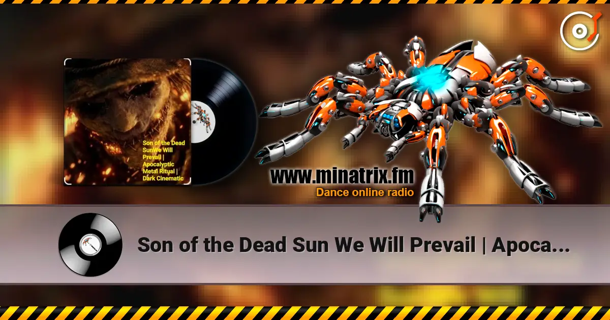 Son of the Dead Sun We Will Prevail | Apocalyptic - We Will Prevail |Apocalyptic Metal Ritual|Dark Cinematic listen online in high quality | Minatrix.FM