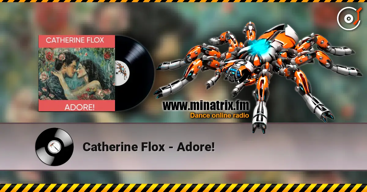 Catherine Flox - Adore! listen online in high quality | Minatrix.FM