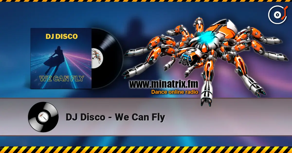 DJ Disco - We Can Fly listen online in high quality | Minatrix.FM