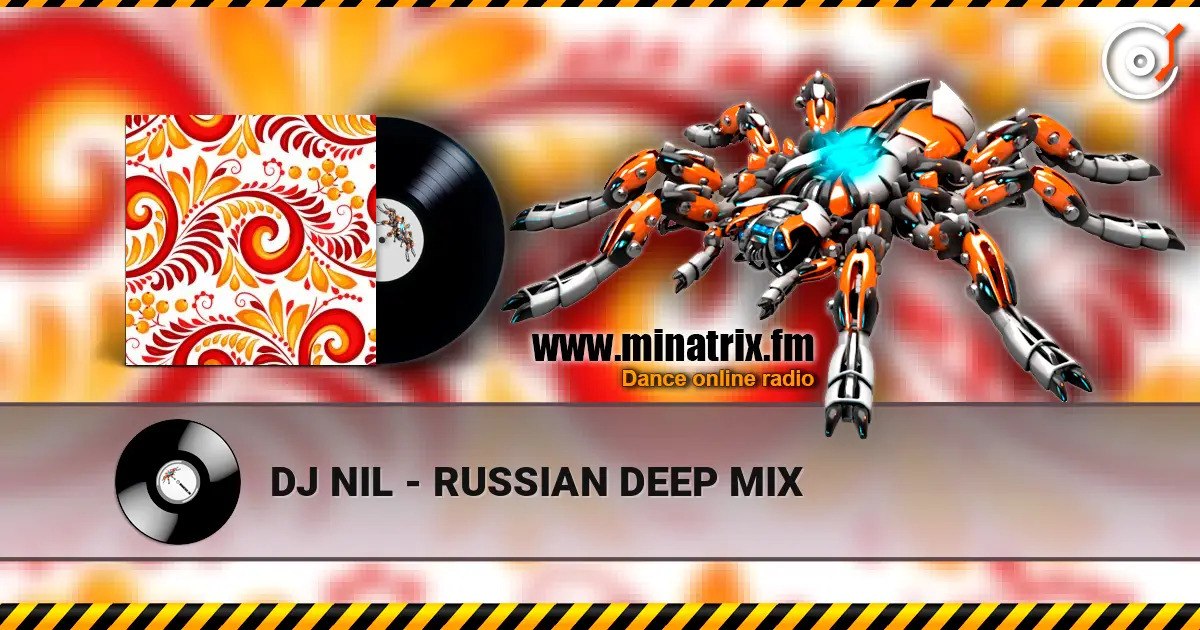 DJ NIL - RUSSIAN DEEP MIX listen online in high quality | Minatrix.FM
