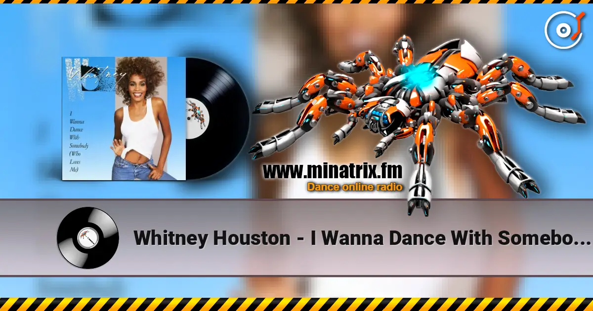 Whitney Houston - I Wanna Dance With Somebody (Who Loves Me) listen online in high quality | Minatrix.FM