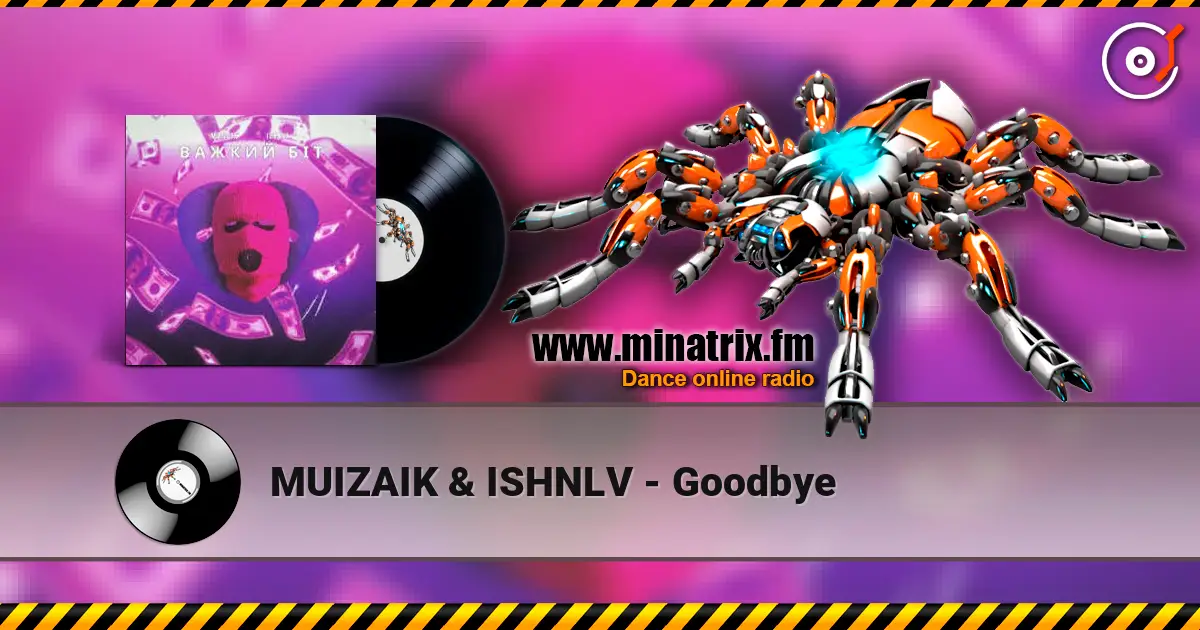 MUIZAIK & ISHNLV - Goodbye listen online in high quality | Minatrix.FM