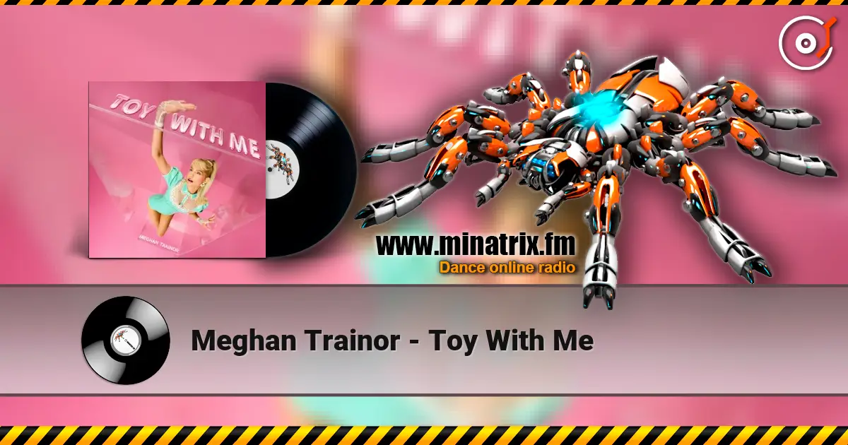Meghan Trainor - Toy With Me listen online in high quality | Minatrix.FM