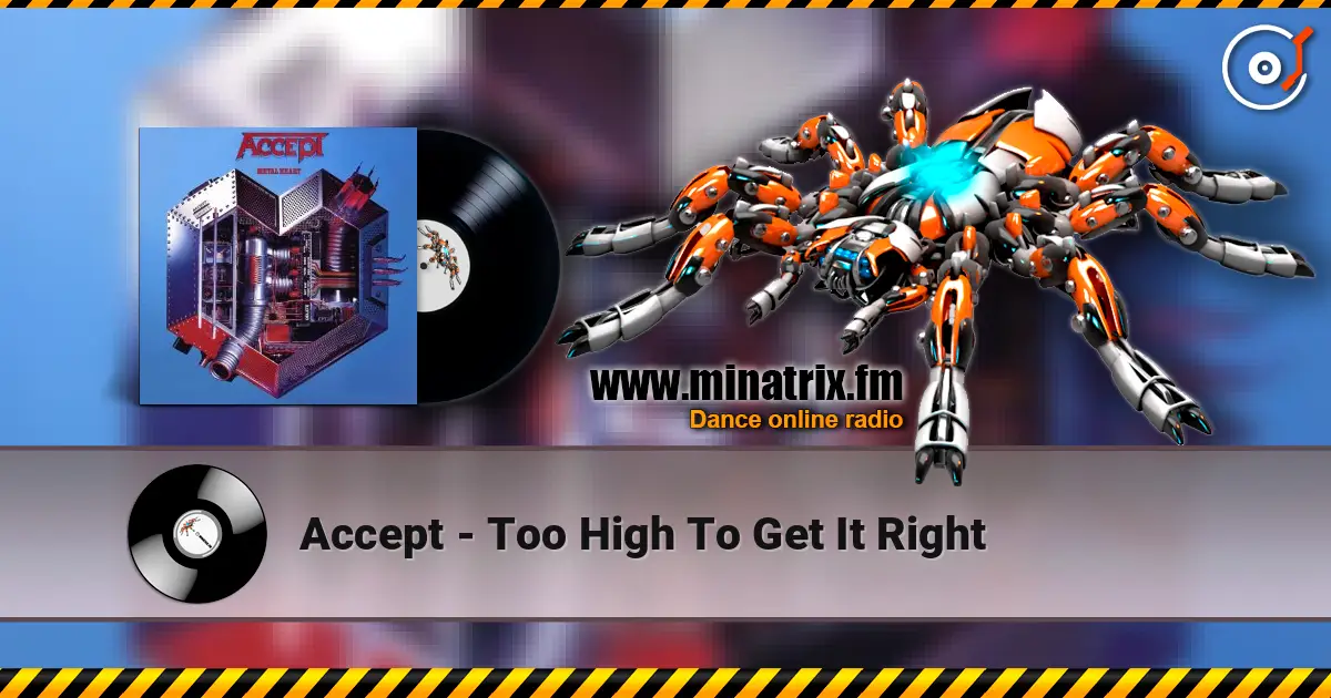 Accept - Too High To Get It Right listen online in high quality | Minatrix.FM