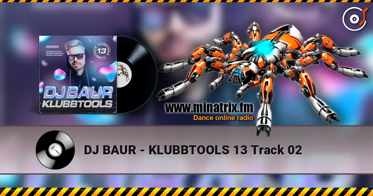 DJ BAUR - KLUBBTOOLS 13 Track 02 listen online in high quality | Minatrix.FM