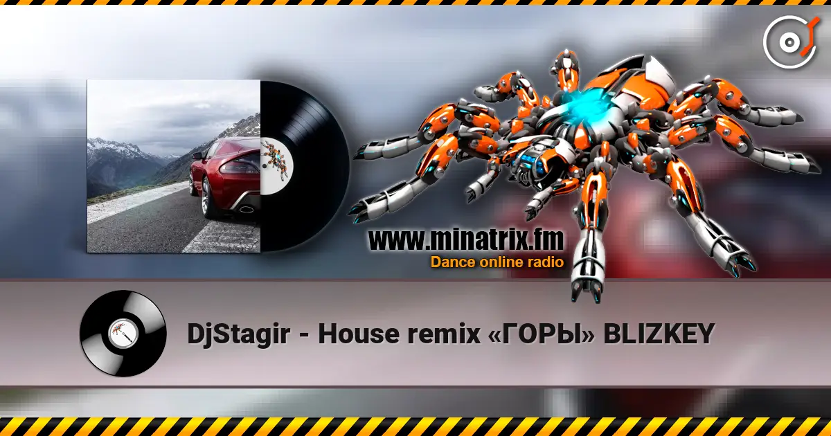 DjStagir - House remix «ГОРЫ» BLIZKEY listen online in high quality | Minatrix.FM