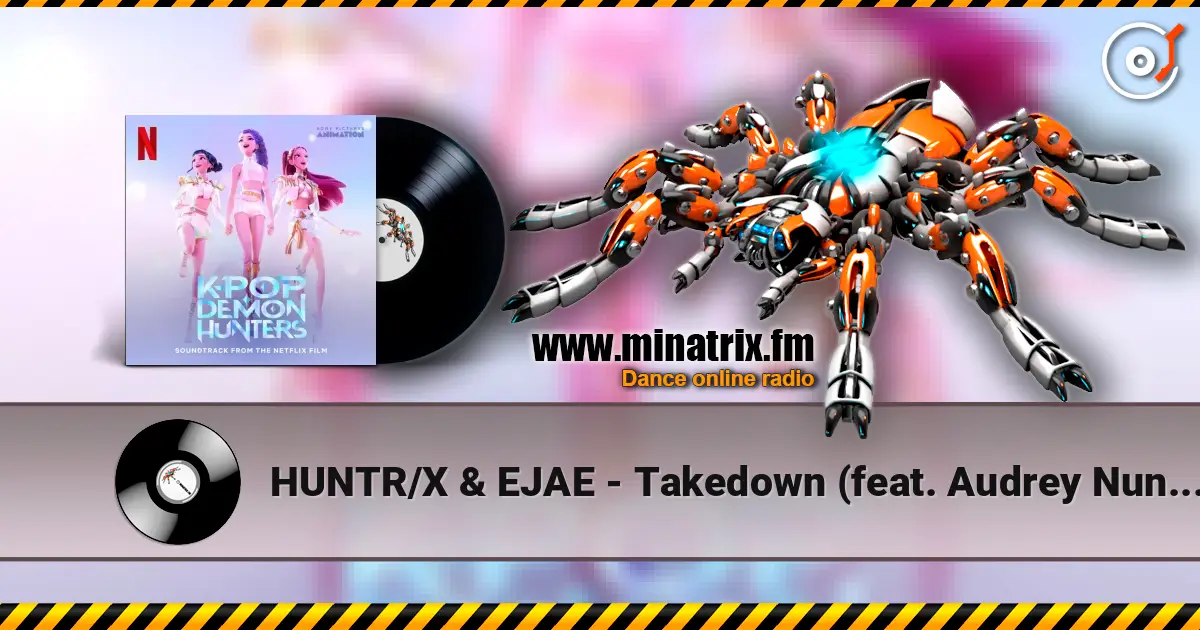 HUNTR/X & EJAE - Takedown (feat. Audrey Nuna & Rei Ami & KPop Demon Hunters Cast) listen online in high quality | Minatrix.FM