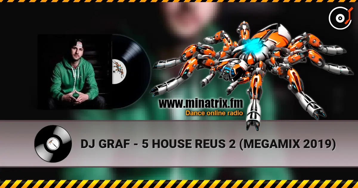 DJ GRAF - 5 HOUSE REUS 2 (MEGAMIX 2019) listen online in high quality | Minatrix.FM