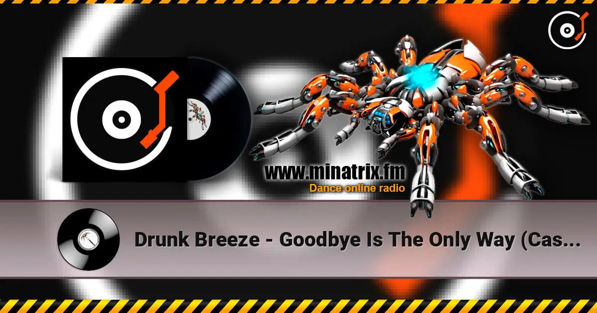 Drunk Breeze - Goodbye Is The Only Way (Casepeat Remix) listen online in high quality | Minatrix.FM