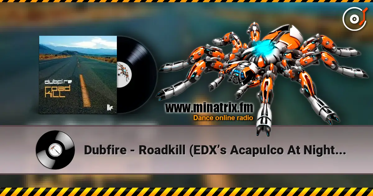 Dubfire - Roadkill (EDX’s Acapulco At Night Remix) listen online in high quality | Minatrix.FM