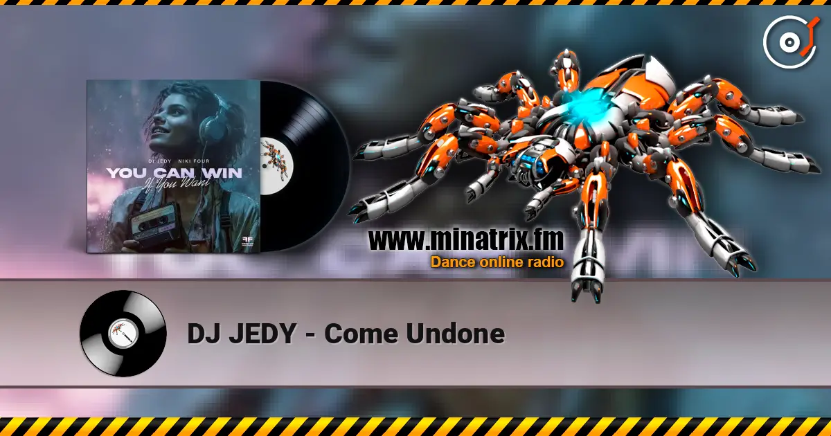DJ JEDY - Come Undone listen online in high quality | Minatrix.FM