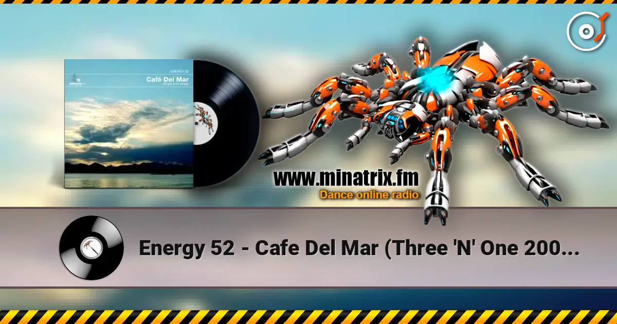 Energy 52 - Cafe Del Mar (Three 'N' One 2002 Update Remix) listen online in high quality | Minatrix.FM