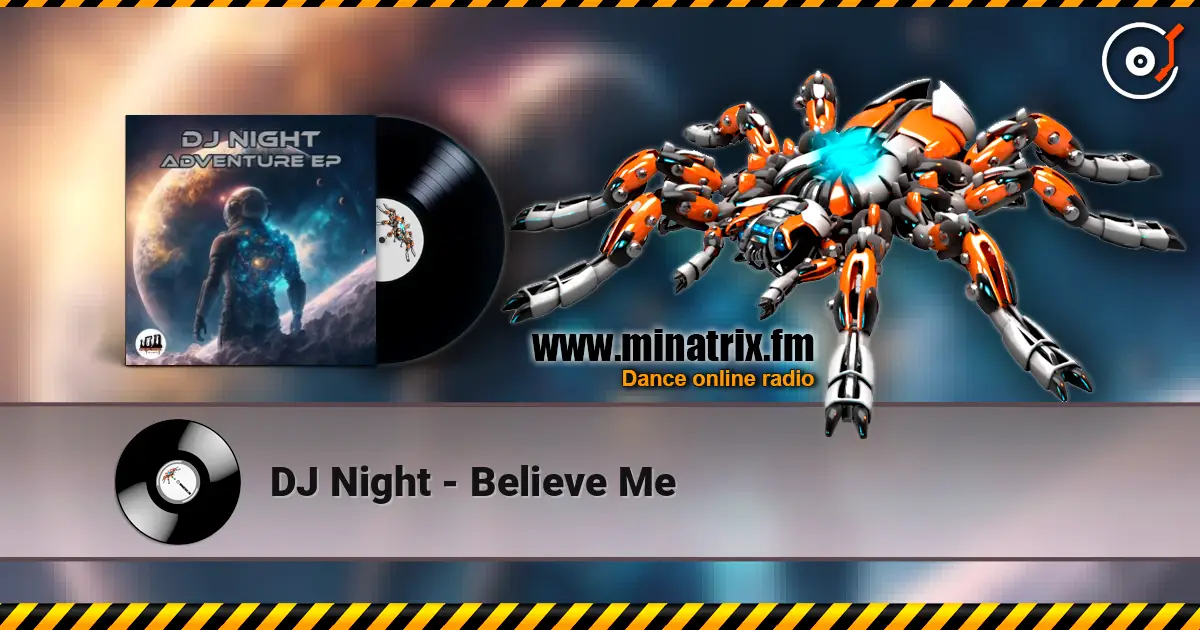 DJ Night - Believe Me listen online in high quality | Minatrix.FM