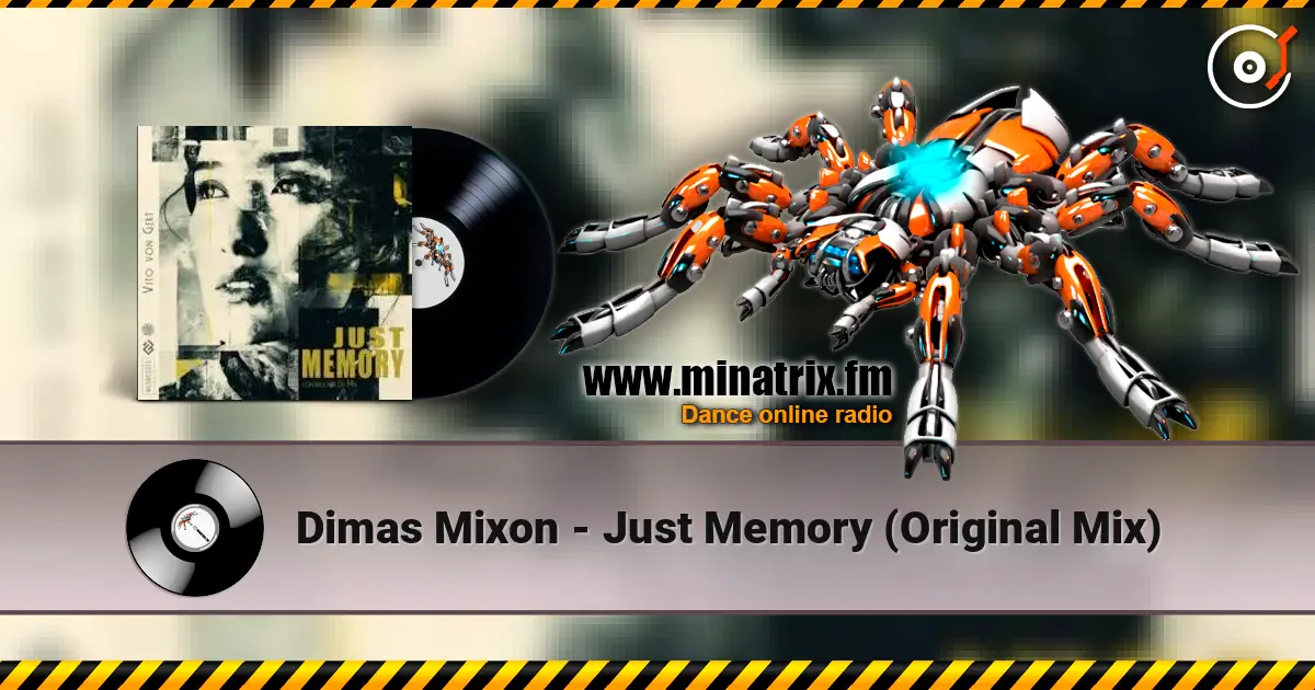 Dimas Mixon - Just Memory (Original Mix) listen online in high quality | Minatrix.FM