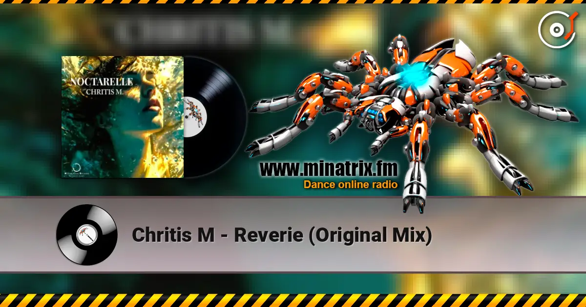 Chritis M - Reverie (Original Mix) listen online in high quality | Minatrix.FM