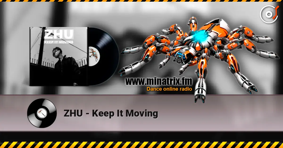 ZHU - Keep It Moving listen online in high quality | Minatrix.FM