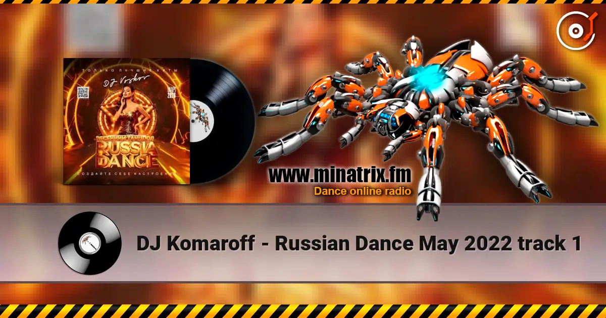DJ Komaroff - Russian Dance May 2022 track 1 listen online in high quality | Minatrix.FM