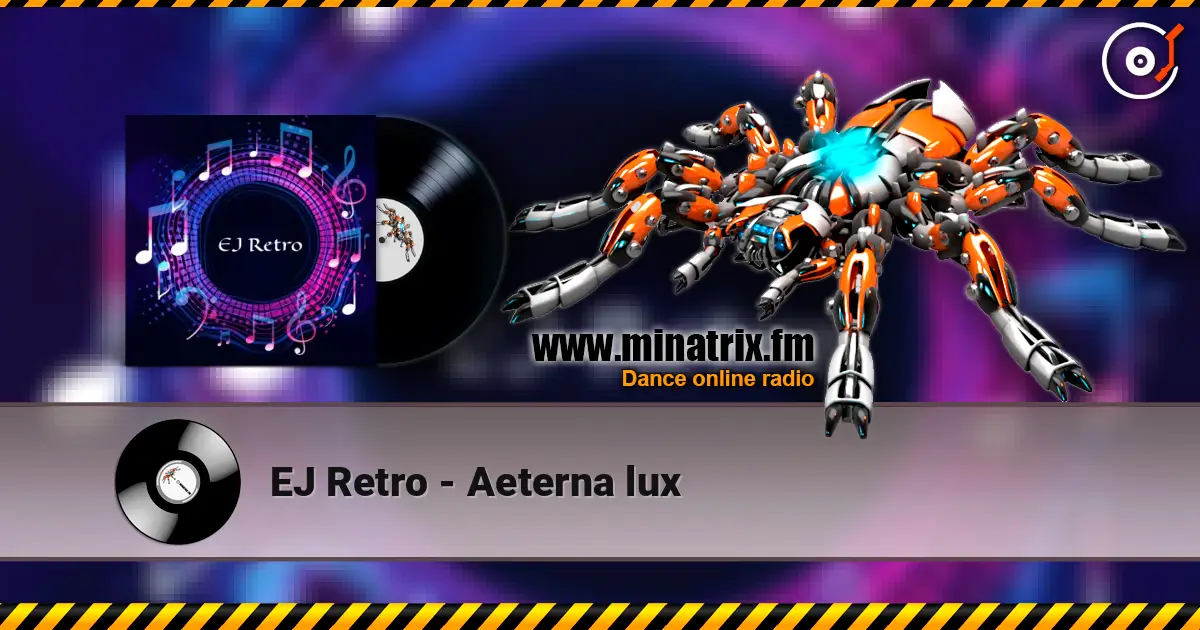 EJ Retro - Aeterna lux listen online in high quality | Minatrix.FM