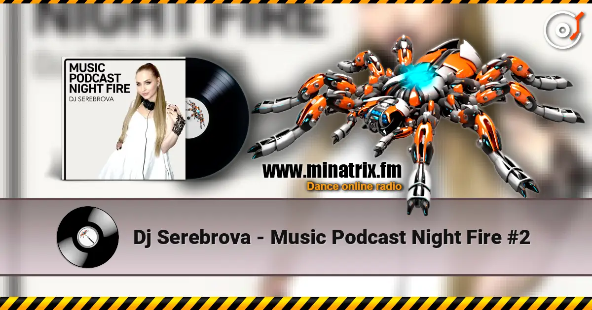 Dj Serebrova - Music Podcast Night Fire #2 listen online in high quality | Minatrix.FM
