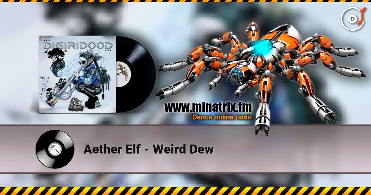 Aether Elf - Weird Dew listen online in high quality | Minatrix.FM