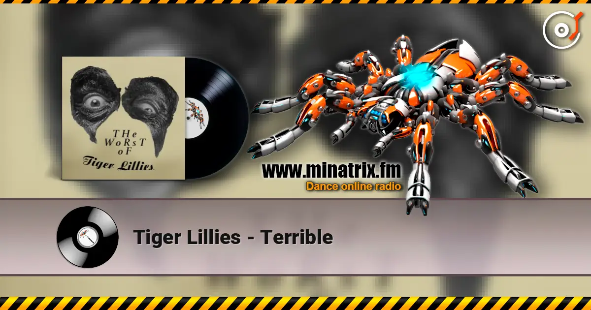 Tiger Lillies - Terrible listen online in high quality | Minatrix.FM