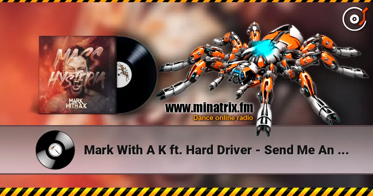 Mark With A K ft. Hard Driver - Send Me An Angel listen online in high quality | Minatrix.FM
