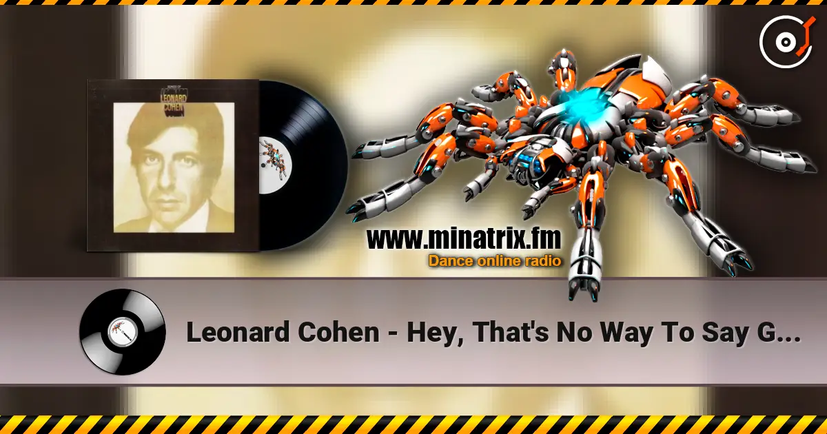 Leonard Cohen - Hey, That's No Way To Say Goodbye listen online in high quality | Minatrix.FM