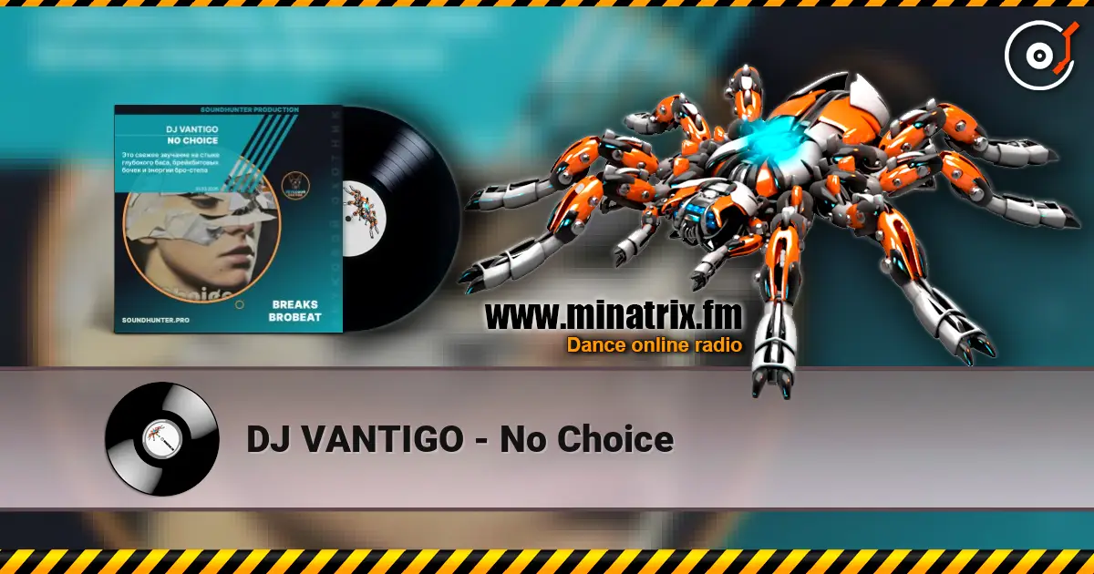 DJ VANTIGO - No Choice listen online in high quality | Minatrix.FM