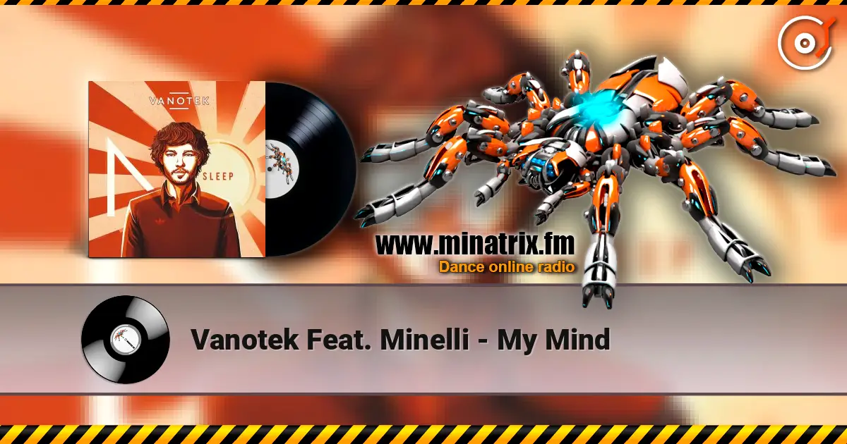 Vanotek Feat. Minelli - My Mind listen online in high quality | Minatrix.FM
