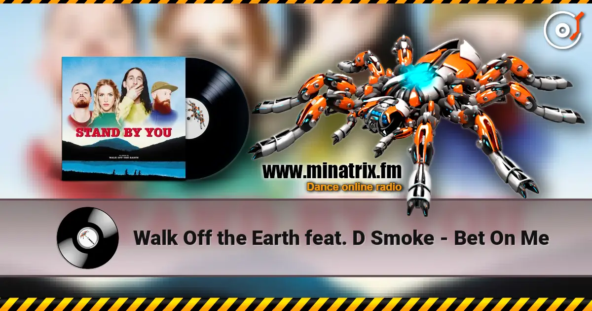 Walk Off the Earth feat. D Smoke - Bet On Me listen online in high quality | Minatrix.FM