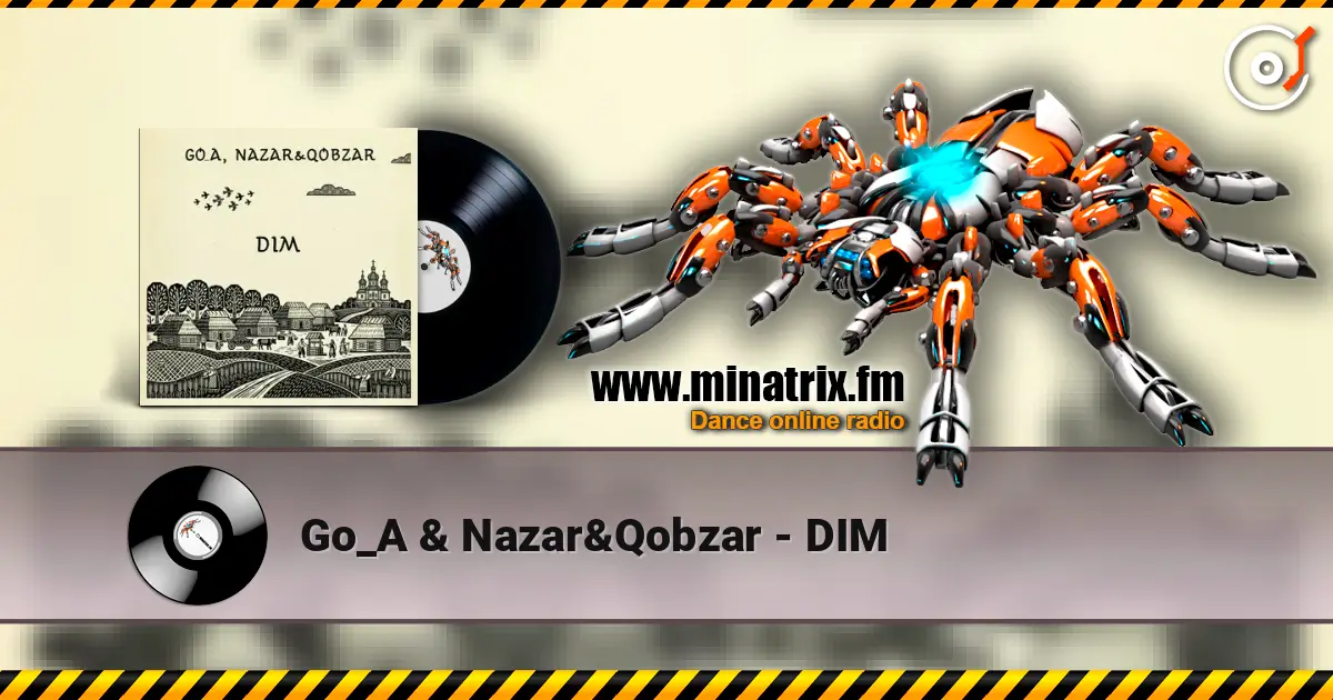 Go_A & Nazar&Qobzar - DIM listen online in high quality | Minatrix.FM