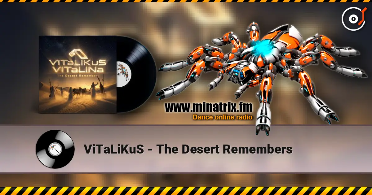 ViTaLiKuS - The Desert Remembers listen online in high quality | Minatrix.FM