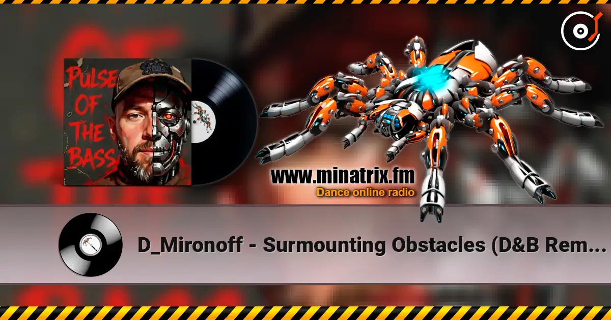 D_Mironoff - Surmounting Obstacles (D&B Remix) listen online in high quality | Minatrix.FM