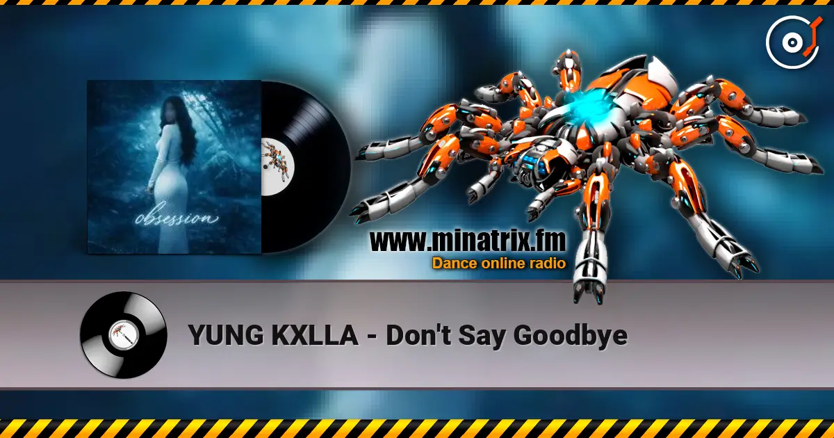 YUNG KXLLA - Don't Say Goodbye listen online in high quality | Minatrix.FM